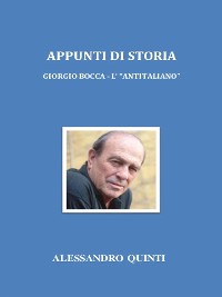 Cover Appunti di Storia. Giorgio Bocca - L' "antitaliano".