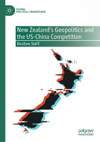 Cover New Zealand's Geopolitics and the US-China Competition