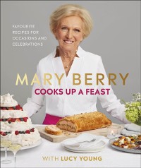 Cover Mary Berry Cooks Up A Feast