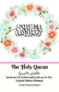 Cover The Holy Quran (القران الكريم) Surah 001 Al-Fatihah and Surah 114 An-Nas English Edition Ultimate