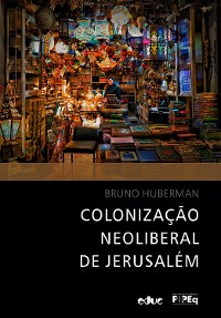 Cover Colonização neoliberal de Jerusalém