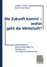 Cover Die Zukunft kommt — wohin geht die Wirtschaft?