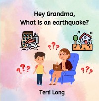 Cover Hey Grandma, What is an Earthquake?