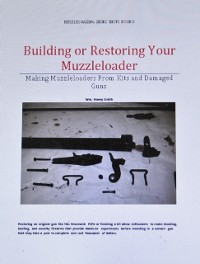 Cover Building or Restoring Your Muzzleloader