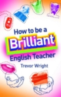 Cover How to be a Brilliant English Teacher