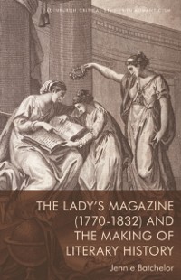 Cover Lady's Magazine (1770-1832) and the Making of Literary History
