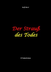 Cover Der Strauß des Todes: hochfunktionaler Autismus, Studentenheim, Bloßstellen, Videos im Netz, Mord, Hundesitter, Meditation, Ruhe, Teamarbeit, Overload, KTU