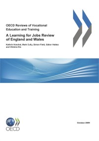 Cover OECD Reviews of Vocational Education and Training: A Learning for Jobs Review of England and Wales 2009