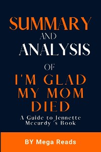 Cover Summary And Analysis of I'm Glad my Mom Died