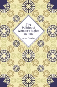 Cover The Politics of Women's Rights in Iran