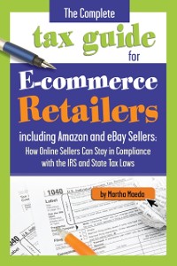 Cover Complete Tax Guide for E-Commerce Retailers including Amazon and eBay Sellers