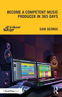 Cover Become a Competent Music Producer in 365 Days