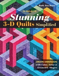 Cover Stunning 3-D Quilts Simplified