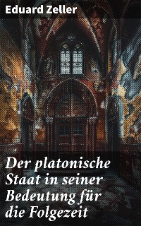 Cover Der platonische Staat in seiner Bedeutung für die Folgezeit