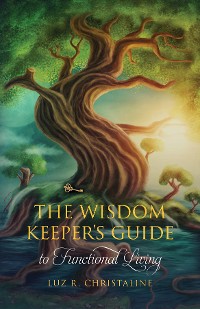 Cover The Wisdom Keeper's Guide to Functional Living