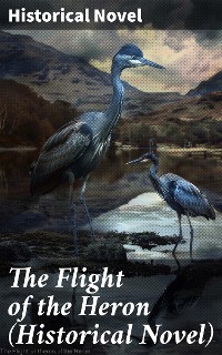 Cover The Flight of the Heron (Historical Novel)