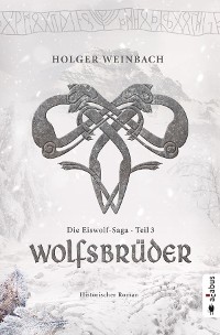 Cover Die Eiswolf-Saga. Teil 3: Wolfsbrüder