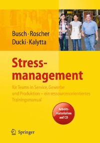 Cover Stressmanagement für Teams in Service, Gewerbe und Produktion - ein ressourcenorientiertes Trainingsmanual