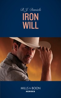 Cover Iron Will (Mills & Boon Heroes) (Cardwell Ranch: Montana Legacy, Book 2)