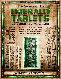 Cover The Secrets of The Emerald Tablets of Thoth the Atlantean