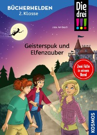 Cover Die drei !!!, Bücherhelden 2. Klasse, Doppelband 1, Geisterspuk und Elfenzauber (drei Ausrufezeichen)