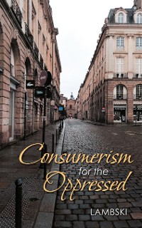 Cover Consumerism for the Oppressed