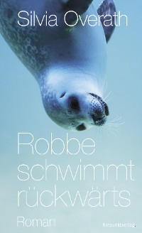 Cover Robbe schwimmt rückwärts