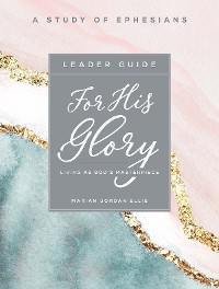 Cover For His Glory - Women's Bible Study Leader Guide