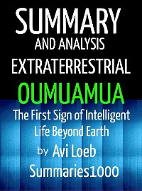 Cover Summary and Analysis Extraterrestrial Oumuamua by Avi Loeb