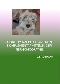 Cover Aconitum Napellus Und Seine Komplementärmittel In Der Tierhomöopathie