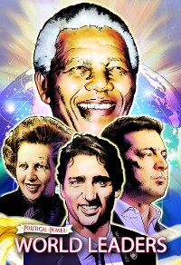 Cover Political Power: World Leaders: Nelson Mandela, Margaret Thatcher, Volodymyr Zelensky and Justin Trudeau