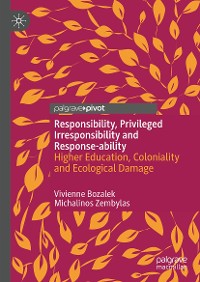 Cover Responsibility, Privileged Irresponsibility and Response-ability