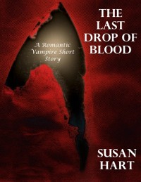 Cover Last Drop of Blood: A Romantic Vampire Short Story