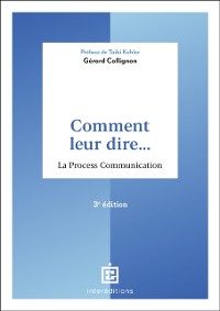 Cover Comment leur dire... La Process Communication - 3e ed.