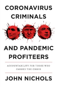 Cover Coronavirus Criminals and Pandemic Profiteers