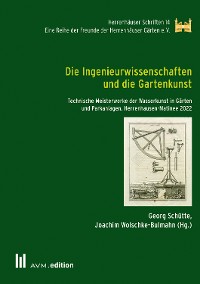 Cover Die Ingenieurwissenschaften und die Gartenkunst