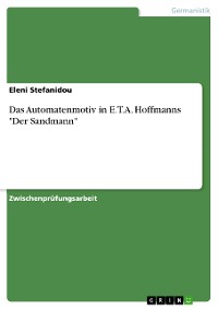 Cover Das Automatenmotiv in E.T.A. Hoffmanns "Der Sandmann"