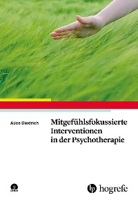 Cover Mitgefühlsfokussierte Interventionen in der Psychotherapie