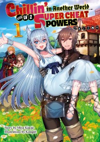 Cover Chillin’ in Another World with Level 2 Super Cheat Powers: Volume 1 (Light Novel)