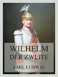 Cover Wilhelm der Zweite