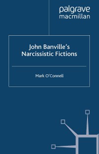 Cover John Banville's Narcissistic Fictions