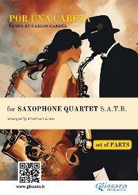 Cover Saxophone Quartet satb "Por una cabeza" (set of parts)