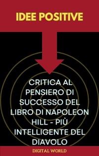 Cover Idee positive - Critica al pensiero di successo del libro di Napoleon Hill - Più intelligente del diavolo