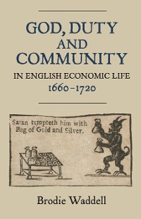 Cover God, Duty and Community in English Economic Life, 1660-1720