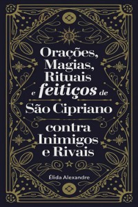 Cover Orações, Magias, Rituais E Feitiços De São Cipriano Contra Inimigos E Rivais