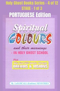Cover Spiritual colours and their meanings - Why God still Speaks Through Dreams and visions - PORTUGUESE EDITION