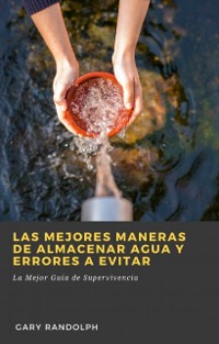Cover Las Mejores Maneras de Almacenar Agua y Errores a Evitar