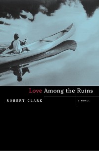 Cover Love Among the Ruins: A Novel