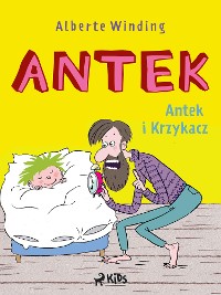 Cover Antek (1) - Antek i Krzykacz