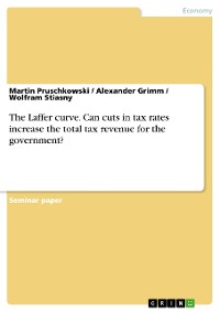 Cover The Laffer curve. Can cuts in tax rates increase the total tax revenue for the government?
